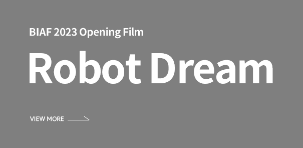 BIAF2023 Opening Film. Robot Dream View more
